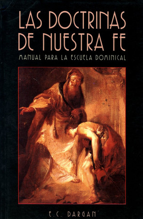 Las doctrinas de nuestra fe: manual para la escuela dominical