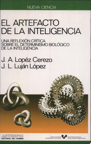 El artefacto de la inteligencia una reflexión crítica sobre el determinismo biológico de la inteligencia