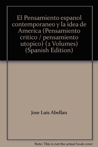 El Pensamiento espanol contemporaneo y la idea de America (Pensamiento critico / pensamiento utopico) (2 Volumes) (Spanish Edition)