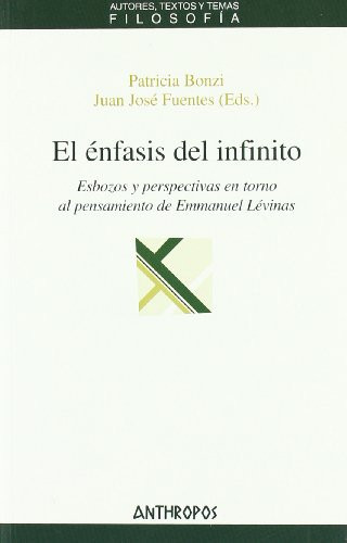 El énfasis del infinito esbozos y perspectivas en torno al pensamiento de Emmanuel Lévinas