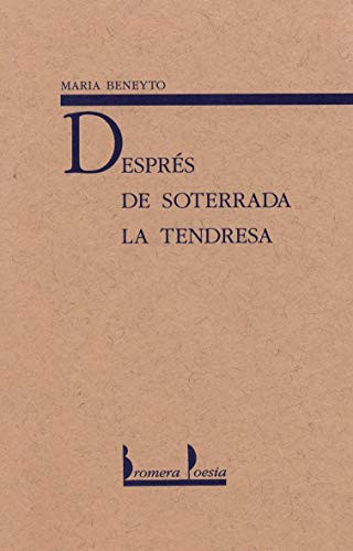 Després de soterrada la tendresa