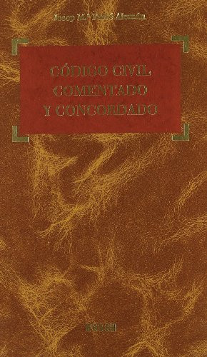Código Civil comentado y concordado Con referencias a la normativa estatal y autonómica