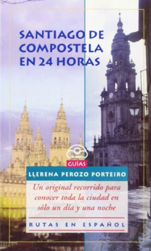 Santiago de Compostela en 24 Horas