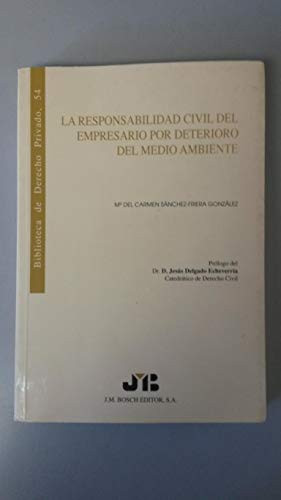 La responsabilidad civil del empresario por deterioro del medio ambiente