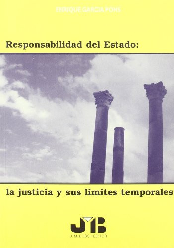 Responsabilidad del estado la justicia y sus límites temporales