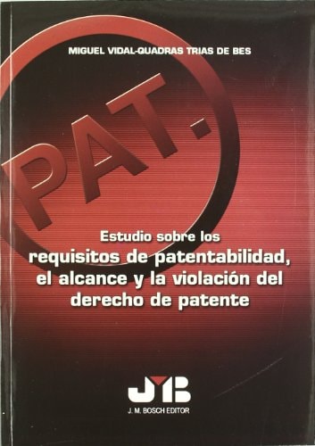 Estudio sobre los requisitos de patentabilidad, el alcance y la violación del derecho de patente