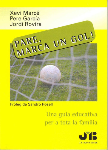 Pare, marca un gol! una guia educativa per a tota la família