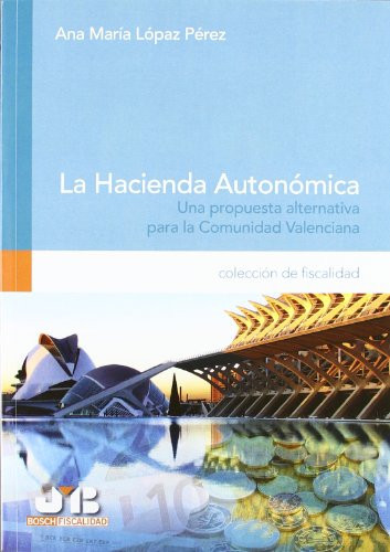 La hacienda autonómica una propuesta alternativa para la Comunidad Valenciana