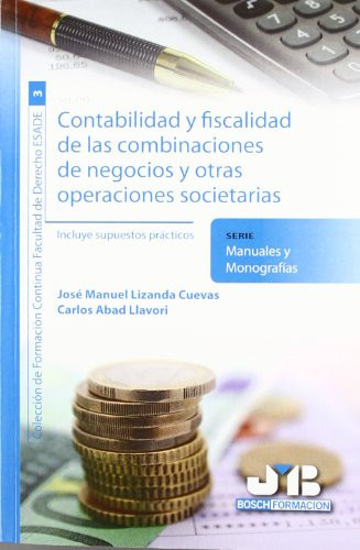 Contabilidad y fiscalidad de las combinaciones de negocios y otras operaciones societarias incluye supuestos prácticos
