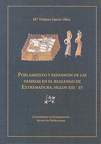 Poblamiento y expansión de las dehesas en el realengo de Extremadura, siglos XIII-XV