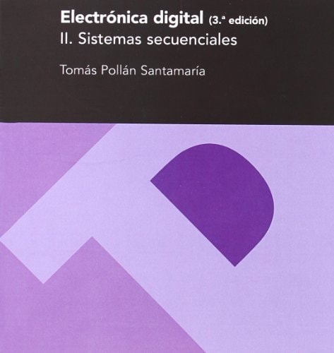 Electrónica digital II. Sistemas secuenciales (3a ed.)