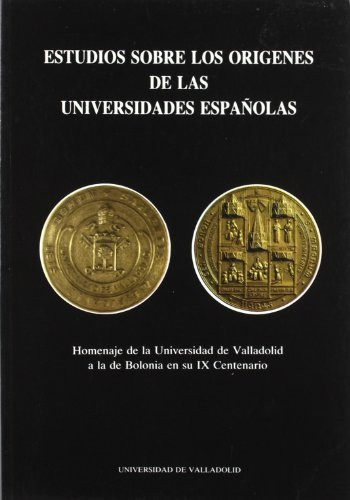 ESTUDIOS SOBRE LOS ORÍGENES DE LAS UNIVERSIDADES ESPAÑOLAS