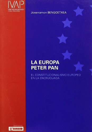 La Europa Peter Pan el constitucionalismo europeo en la encrucijada