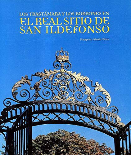 Los Trastámara y los Borbones en el Real Sitio de San Ildefonso