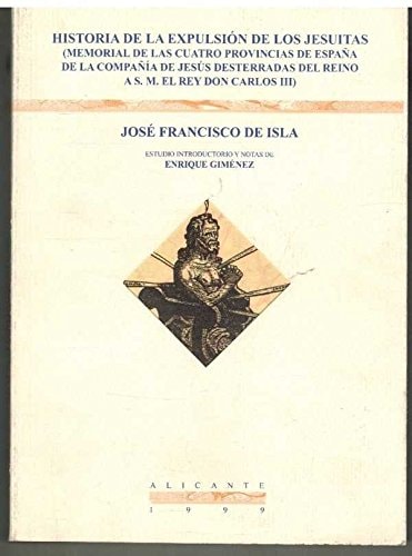 Historia de la expulsión de los jesuítas: Memorial de las cuatro provincias de España de la Compañía de Jesús desterradas del reino a S.M. el ... III (Espejo de Clío) (Spanish Edition)