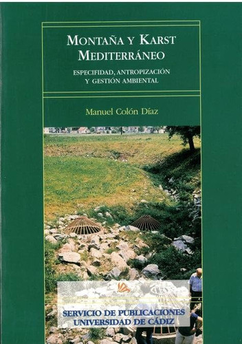 Montaña y karst mediterráneo especificidad, antropización y gestión ambiental