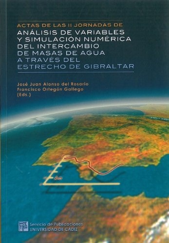 Actas de Las II Jornadas de Análisis de Variables Y Simulación Numérica Del Intercambio de Masas de Agua a Través Del Estrecho de Gibraltar
