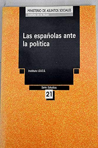 Las Españolas ante la política (Serie Estudios) (Spanish Edition)