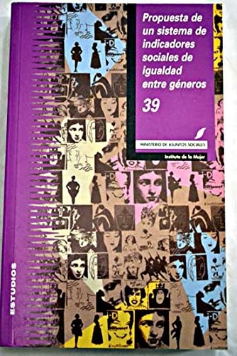Propuesta de un sistema de indicadores sociales de igualdad entre géneros (Estudios) (Spanish Edition)