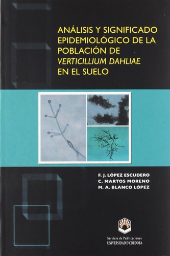 Análisis y Significado Epidemiológico de la Población de "Verticillium Dahliae" en el Suelo