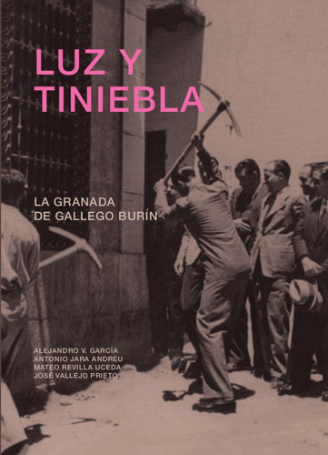Luz y tiniebla la Granada de Gallego Burín