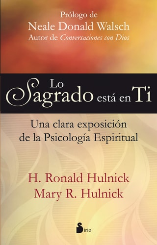 Lo Sagrado Esta en Ti Una Clara Expocision de la Psicologia Espiritual