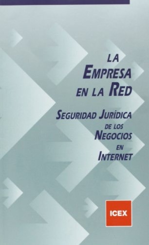 La empresa en la red seguridad jurídica de los negocios en Internet