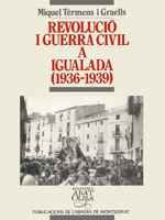 Revolució i guerra civil a Igualada (1936-1939) (Biblioteca Abat Oliba) (Catalan Edition)