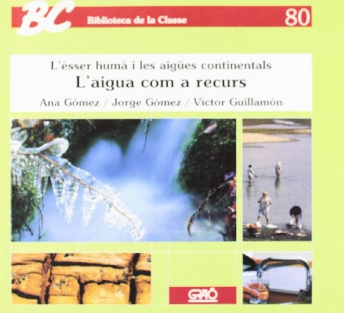 L'aigua Com a Recurs L'ésser Humà I les Aigües Continentals