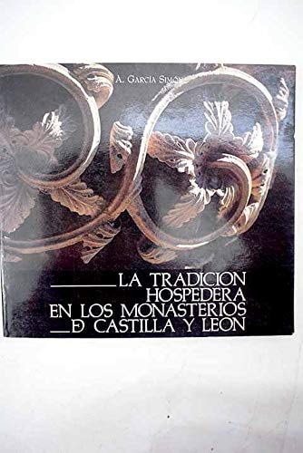 La tradición hospedera en los monasterios de Castilla y León (Spanish Edition)