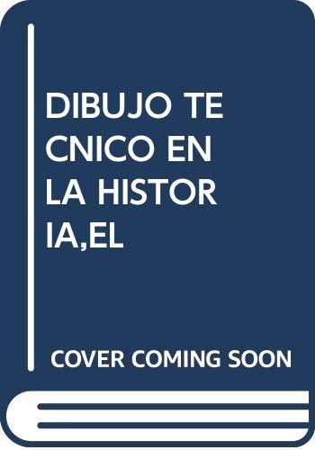 El dibujo técnico en la historia: Siglos XVI, XVII y XVIII (Spanish Edition)