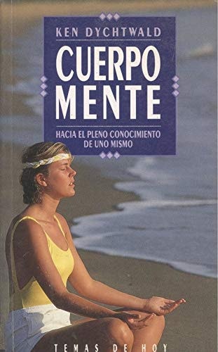Cuerpo-mente hacia el pleno conocimiento de uno mismo