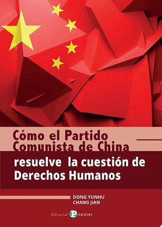 Cómo el Partido Comunista de China Resuelve la Cuestión de Derechos Humanos - 