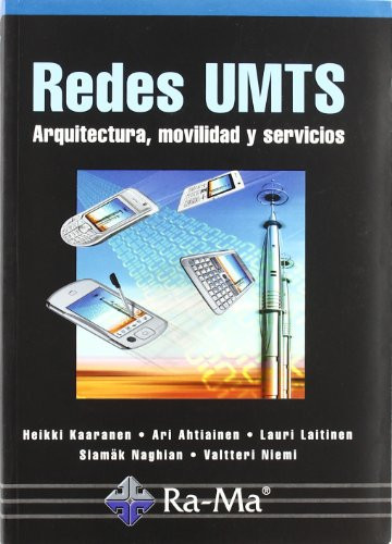 Redes UMTS. Arquitectura, movilidad y servicios.