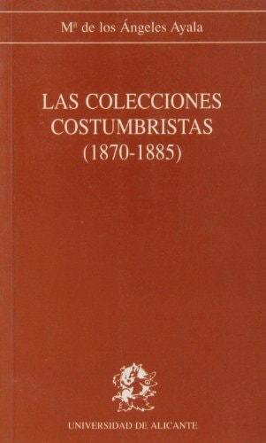 Las colecciones costumbristas, 1870-1885 (Spanish Edition)