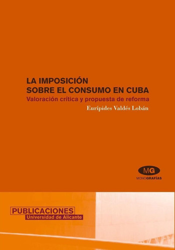 La imposición sobre el consumo en Cuba valoración crítica y propuesta de reforma