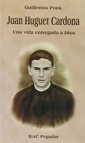 Juan Huguet Cardona una vida entregada a Dios