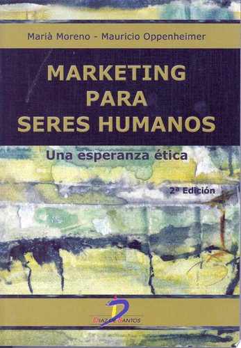 Marketing para seres humanos una esperanza ética