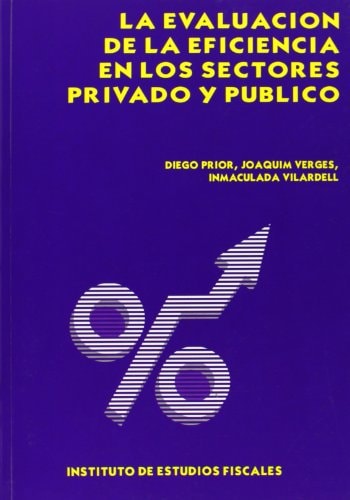 La evaluacion de la eficiencia en los sectores privado y publico