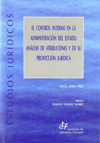 El control interno en la Administración del Estado - análisis de atribuciones y de su proyección jurídica