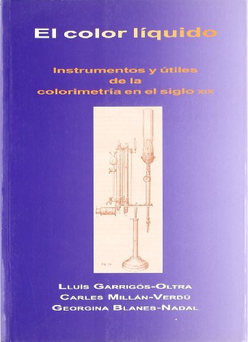 El color líquido instrumentos y útiles de la colorimetría en el siglo XIX