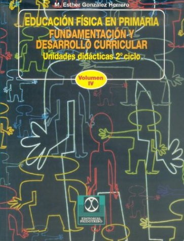 Educación Física en Primaria Fundamentación y Desarrollo Curricular: Unidades Dicácticas: 2o. Ciclo