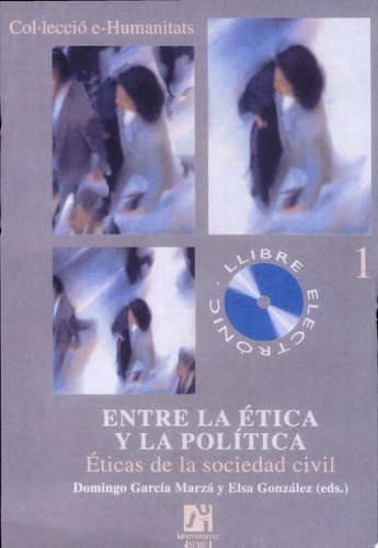 Entre la tica y la pol¡tica: ticas de la sociedad civil Actas del XII Congreso de la Asociaci"n Espa$ola de tica y Filosof¡a Pol¡tica