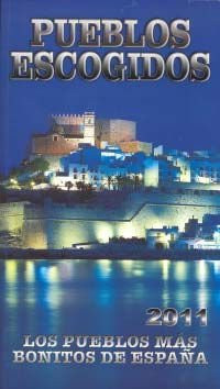 Pueblos escogidos los pueblos más bonitos de España [2011]