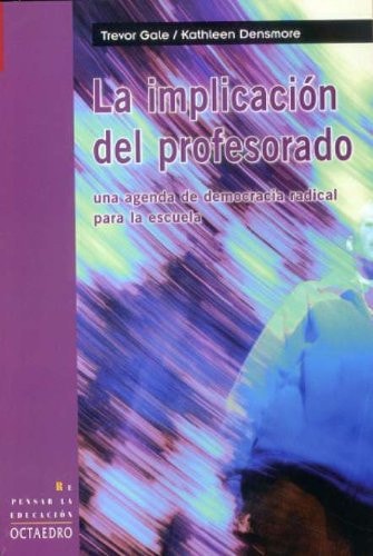 La implicación del profesorado Una agenda de democracia radical para la escuela