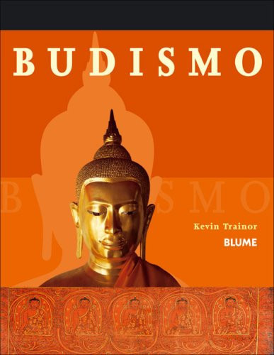 Budismo Principios, Practica, Rituales y Escrituras Sagradas; Aspectos Historicos, Religiosos y Sociales