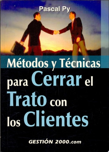 Métodos y técnicas para cerrar el trato con los clientes