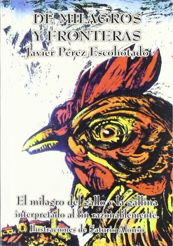 De milagros y fronteras: El milagro del gallo y la gallina interpretado al fin razonablemente (Spanish Edition)
