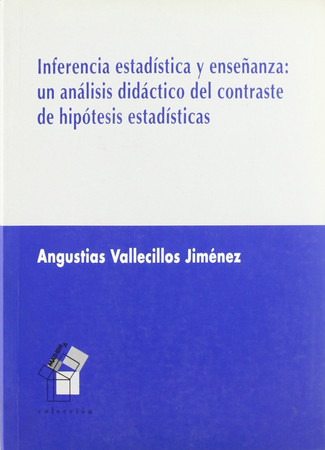Inferencia estadística y enseñanza: un análisis didáctico del contraste de hipótesis estadísticas