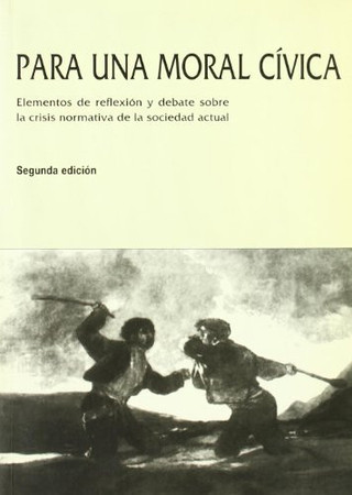 Para una moral cívica: elementos de reflexión y debate sobre la crisis normativa de la sociedad actual